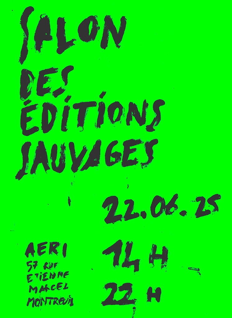 Affiche du salon des éditions sauvages 2025. Les informations sont écrites en texte manuscrit sur un font vert pétant