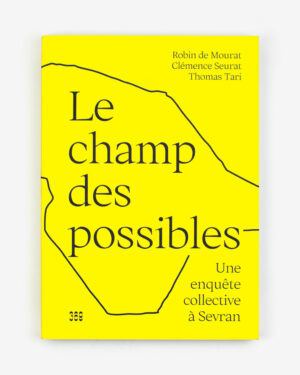 Couverture de l'essai Le champ des possibles. Une enquête collective à Sevran (369 éditions)