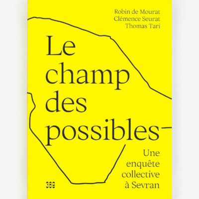 Couverture de l'essai Le champ des possibles. Une enquête collective à Sevran (369 éditions)